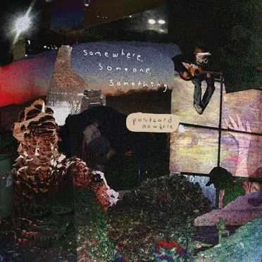 somewhere, someone, something by postcard nowhere - album cover