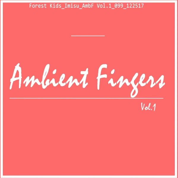 Ambient Fingers, Vol. 1