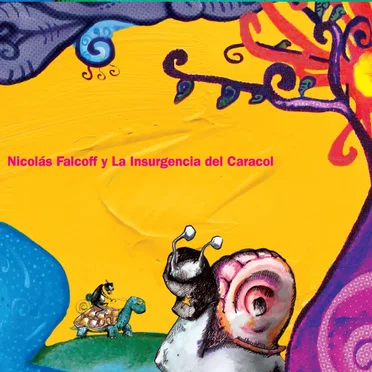 Y la insurgencia del caracol by Nicolás Falcoff y La Insurgencia del Caracol - album cover