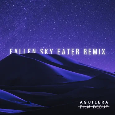 fallen sky eater remix by Aguilera Film Debut - album cover