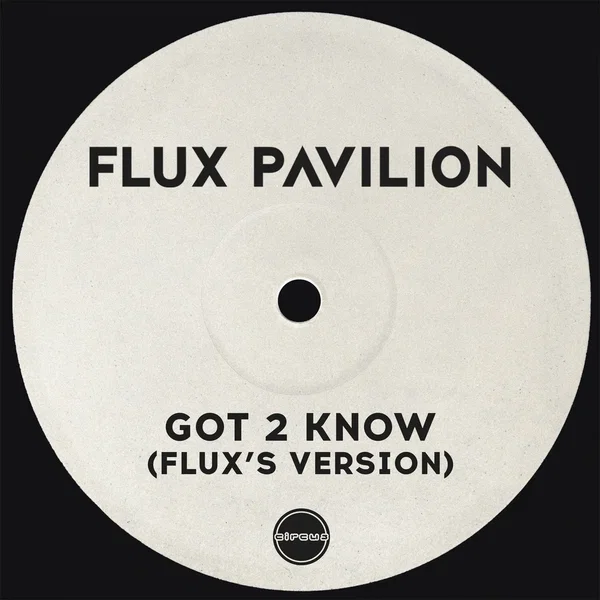Got 2 Know (Flux’s version)