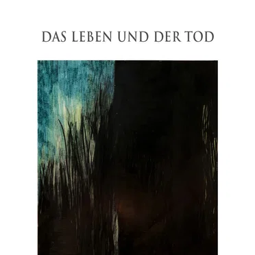 Das Leben und der Tod
