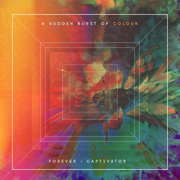Forever / Captivator by A Sudden Burst of Colour - album cover