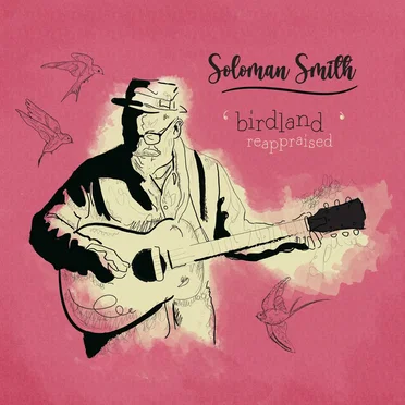 Birdland Reappraised by Soloman Smith - album cover