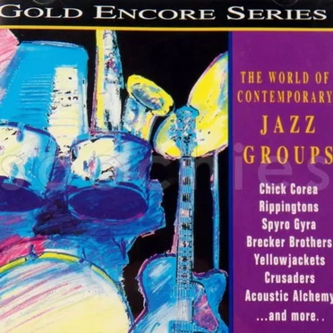 Gold Encore Series: The World of Contemporary Jazz Groups by Various Artists - album cover