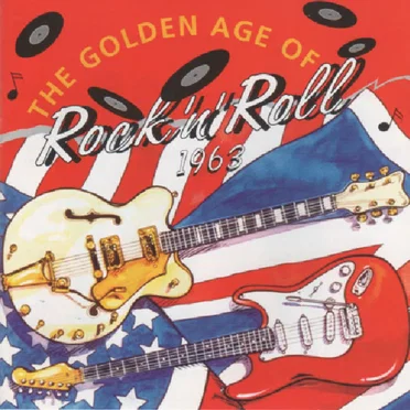 The Golden Age of Rock ’n’ Roll: 1963 by Various Artists - album cover