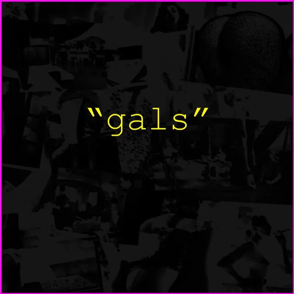 “gals”