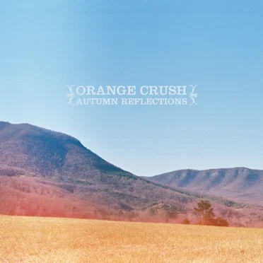 Autumn Reflections by Orange Crush - album cover