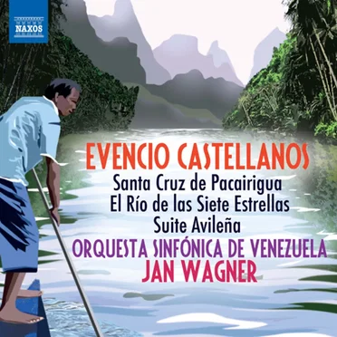 Santa Cruz de Pacairigua / El río de las siete estrellas / Suite avileña