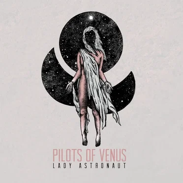 Lady Astronaut by Pilots of Venus - album cover
