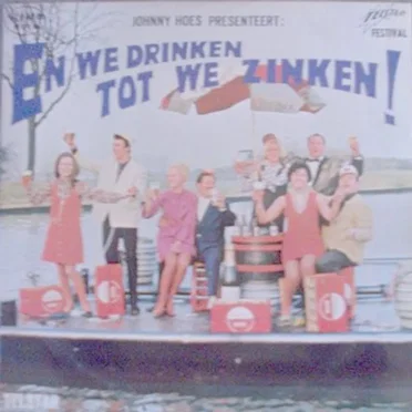 Johnny Hoes presenteert: We drinken tot we zinken! by Various Artists - album cover