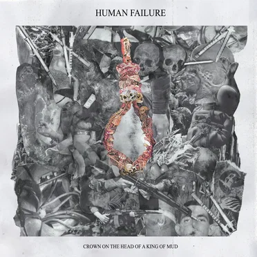 Crown on the Head of a King of Mud by Human Failure - album cover