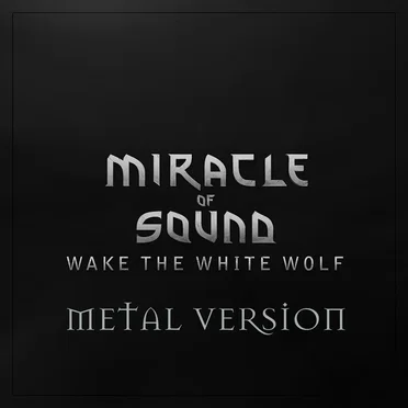 Wake the White Wolf (Metal version)