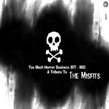 Too Much Horror Business - 1977-1983 - A Tribute to The Misfits by Various Artists - album cover