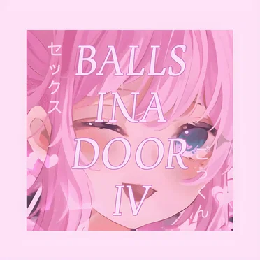 Balls Ina Door IV by IGKMT - album cover