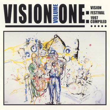 Vision Volume One: Vision Festival 1997 Compiled by Various Artists - album cover