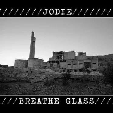 Jodie / Breathe Glass