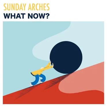 What Now? by Sunday Arches - album cover