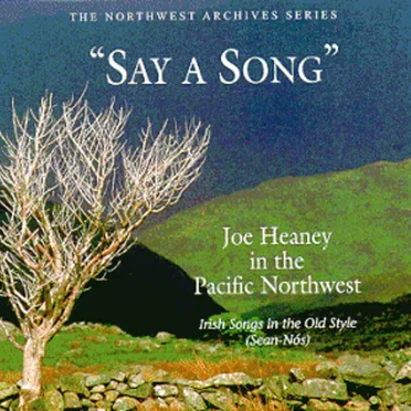 “Say a Song”: Joe Heaney in the Pacific Northwest