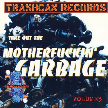 Take Out the Motherfuckin' Garbage, Volume 3 by Various Artists - album cover