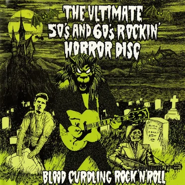 The Ultimate 50's And 60's Rockin' Horror Disc by Various Artists - album cover