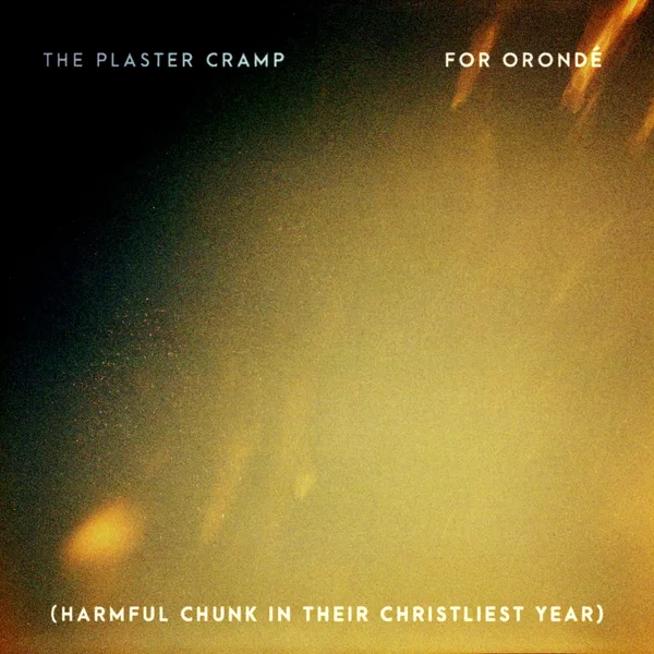 For Orondé (Harmful Chunk in Their Christliest Year)
