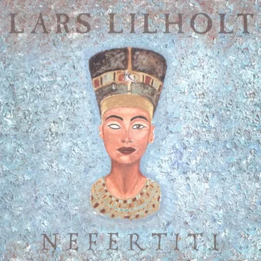 Nefertiti by Lars Lilholt - album cover