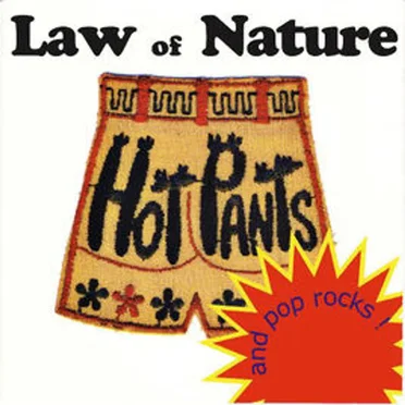 Hot Pants and Pop Rocks! by Law of Nature - album cover