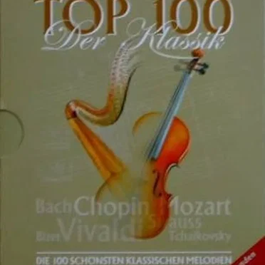 Top 100 der Klassik: Die 100 schönsten klassischen Melodien by Various Artists - album cover