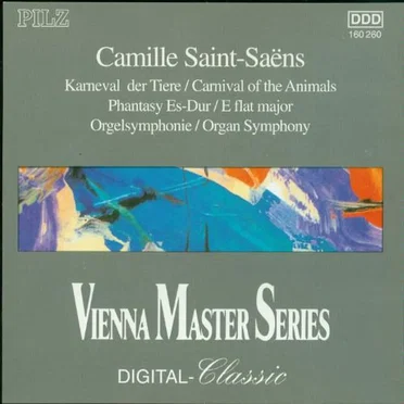 Karneval der Tiere / Phantasy Es-Dur / Orgelsymphonie