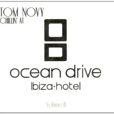 Tom Novy: Chillin’ at Ocean Drive Ibiza Hotel, Volume 2 by Various Artists - album cover