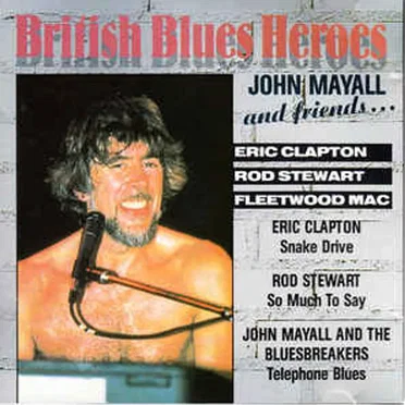 British Blues Heroes: John Mayall and Friends… by Various Artists - album cover