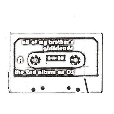 Second Album on Cassette by All of My Brother's Girlfriends - album cover