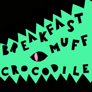 Crocodile by Breakfast Muff - album cover