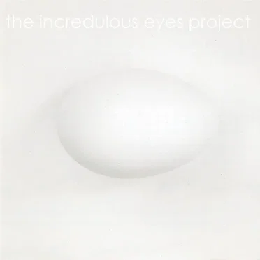 The Incredulous Eyes Project by The Incredulous Eyes - album cover