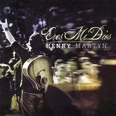 Eres mi Dios by Henry Martyn - album cover