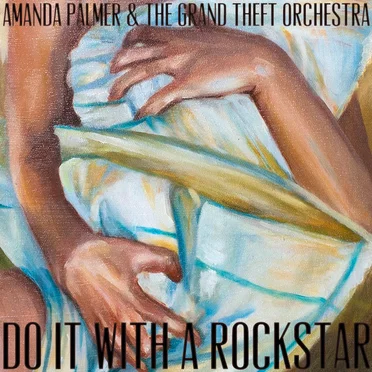 Do It With a Rockstar by Amanda Palmer & The Grand Theft Orchestra - album cover