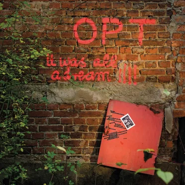 It Was All a Dream!!!! by OPT - album cover