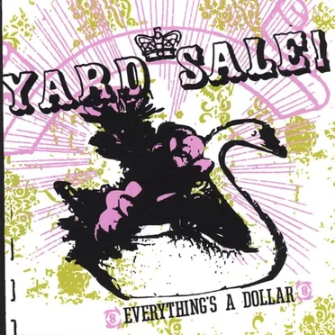 Everything's a Dollar by Yard Sale! - album cover