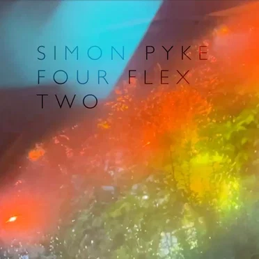 Four Flex Two by Simon Pyke - album cover