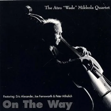 On the Way by The Atro "Wade" Mikkola Quintet - album cover
