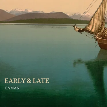Early & Late: Music from Denmark, Greenland and the Faroe Islands by Gáman - album cover