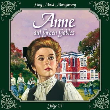 Folge 13: Die neue Rektorin by Anne auf Green Gables - album cover