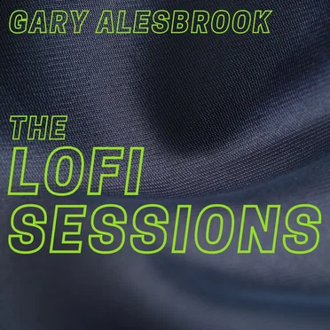 The Lofi Sessions by Gary Alesbrook - album cover