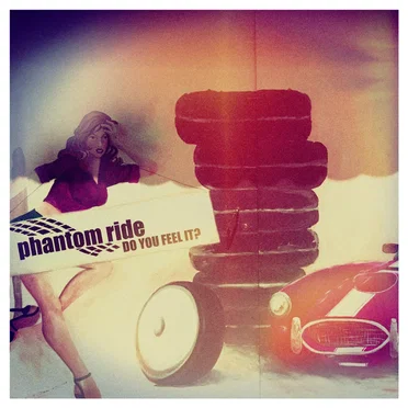 Do You Feel It? by Phantom Ride - album cover