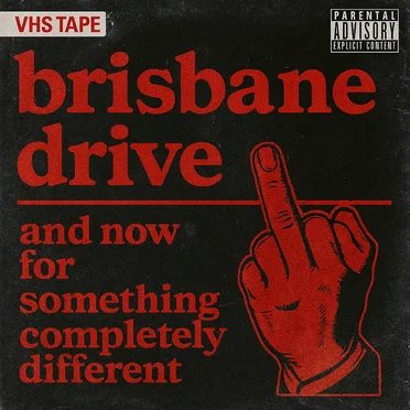 And Now For Something Completely Different by Brisbane Drive - album cover