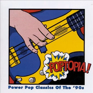 Poptopia! Power Pop Classics of the '90s by Various Artists - album cover