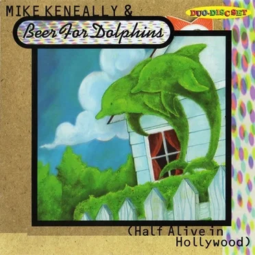 Mike Keneally & Beer for Dolphins