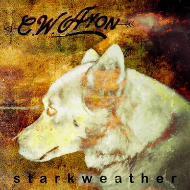 Starkweather by CW Ayon - album cover