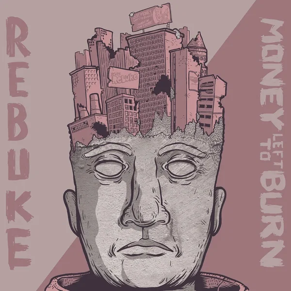 Rebuke / Money Left to Burn